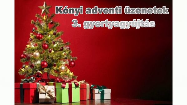 Kónyi adventi üzenetek ( 3. rész )