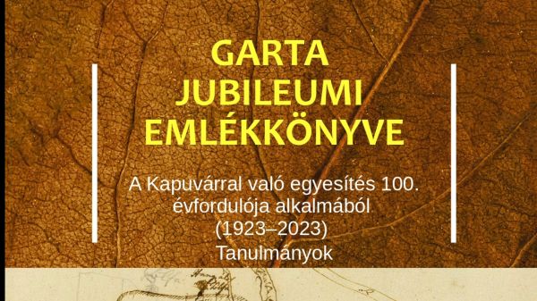 Lezárult a gartai jubileumi év - beszélgetés dr. Pintér Gáborral, a Gartáért Alapítvány elnökével